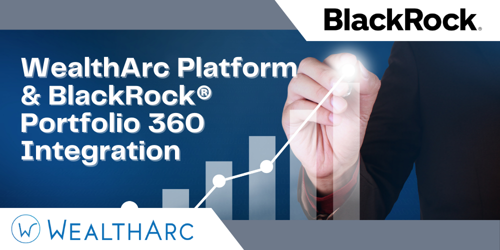 WealthArc integra Portfolio 360 de BlackRock para revolucionar el análisis de inversiones